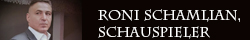 Roni Schamlian, Schauspieler - powered by Bscout® - Faire Suchmaschine & Netzwerk!